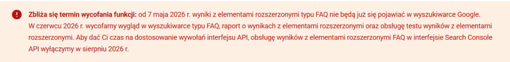 Oficjalne powiadomienie techniczne z panelu Google Search Console na jasnoczerwonym tle, informujące o terminach wygaszania funkcji. Tekst ostrzega, że usunięcie FAQ z rich results Google 2026 przestaną być wyświetlane 7 maja, a wsparcie API wygaśnie w sierpniu, co Contentologia monitoruje w ramach aktualizacji strategii SEO dla swoich klientów.
