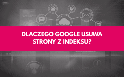 Dlaczego strony wypadają z indeksu Google?